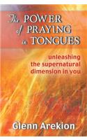 The Power of Praying in Tongues: Unleashing the Supernatural Dimension in You
