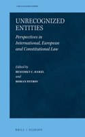 Unrecognized Entities: Perspectives in International, European and Constitutional Law