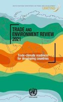 Trade and Environment Review 2021: Trade-Climate Readiness for Developing Countries