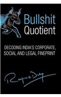 Bullshit Quotient : Defining India’s Corporate, Social and Legal Fineprint