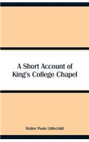A Short Account of King's College Chapel
