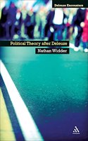 Political Theory After Deleuze (Deleuze and Guattari Encounters)