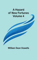 Hazard of New Fortunes - Volume 4