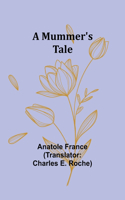 Mummer's Tale