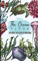 The Ocean Floor - Bottom of the Ocean Coloring Book