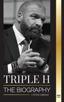 Triple H: The biography Paul Michael Levesque, wrestling superstar, muscle and business(Athletes)