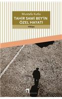 Tahir Sami Bey'in Ozel Hayati