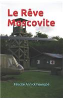 Le Rêve Moscovite