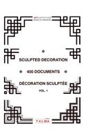 Sculpted Decoration - 400 documents vol. 1 - Décoration sculptée