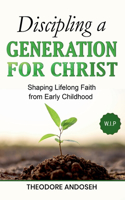 Discipling a Generation for Christ