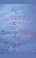 The Splendour of The Image Coming To Life