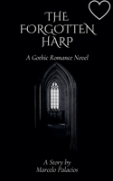 The Forgotten Harp: A Gothic Romance Novel