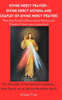 Divine Mercy Prayers; Divine Mercy Novena and Chaplet of Divine Mercy Prayers