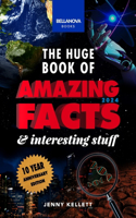 Huge Book of Amazing Facts and Interesting Stuff 2024: 10th Anniversary Edition Science, History, Pop Culture Facts & More