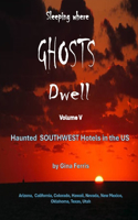 Sleeping where Ghosts Dwell: Southwest