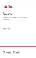 Bell: Aurora for Coloratura Soprano and Orchestra Study Score