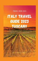 Italy Travel Guide 2023 Tuscany
