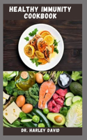 Healthy Immunity Cookbook: Simple and Easy Recipes To Boost Your Immune System And Stay Healthy