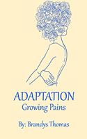 Adaptation: Growing Pains