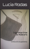 Lágrimas tras la máscara