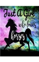 Just A Girl Who Loves Horses