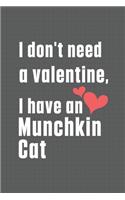 I don't need a valentine, I have a Munchkin Cat