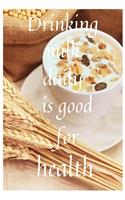 Drinking milk daily is good health