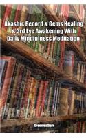 Akashic Record & Gems Healing & 3rd Eye Awakening With Daily Mindfulness Meditation