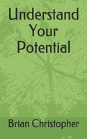 Understand Your Potential