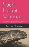 Black- Throat Monitors: The Complete Guide On Black-Throat Monitor Diet, Housing and feeding (For Both Kids And Adults)