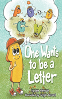 1 Wants to be a Letter