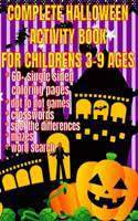 complete halloween activity book for children: a massive activity book for kids with 60+ coloring pages, single sided for no bleed, dot to dot games, crosswords, spot the differences, mazes etc.t