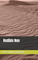 Redibis Non