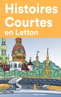Histoires Courtes en Letton: Apprendre l'Letton facilement en lisant des histoires courtes