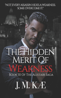 The Hidden Merit Of Weakness