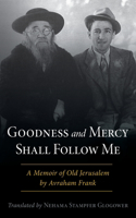 Goodness and Mercy Shall Follow Me