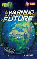 A Warning from the Future: (Planet in Peril)