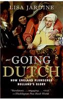 Going Dutch: How England Plundered Holland's Glory