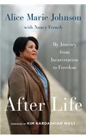 After Life: My Journey from Incarceration to Freedom