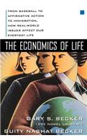 Economics of Life: From Baseball to Affirmative Action to Immigration, How Real-World Issues Affect Our Everyday Life