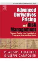 Advanced Derivatives Pricing and Risk Management: Theory, Tools and Hands-on Programming Application