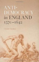 Anti-Democracy in England 1570-1642