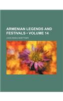 Armenian Legends and Festivals (Volume 14)