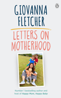 Letters on Motherhood: An Emotional Historical Saga about Family Bonds and the Power of Love