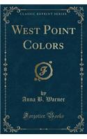 West Point Colors (Classic Reprint)