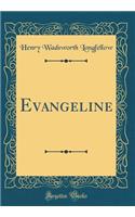 Evangeline (Classic Reprint)