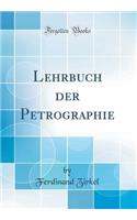 Lehrbuch Der Petrographie (Classic Reprint)