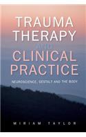 Trauma Therapy and Clinical Practice