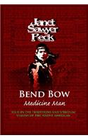 Ben Bow Medicine Man