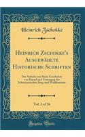 Heinrich Zschokke's Ausgewählte Historische Schriften, Vol. 2 of 16: Der Aufruhr von Stans Geschichte von Kampf und Untergang der Schweizerischen Berg-und Waldkantone (Classic Reprint)